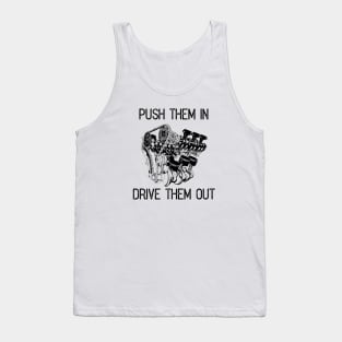 Push Them In Drive Them Out Mechanic Tank Top